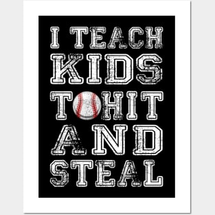 I Teach Kids To Hit And Steal Baseball Coach Posters and Art